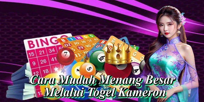 Cara Mudah Menang Besar Melalui Togel Kameron
