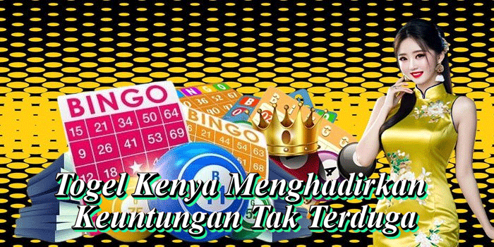Togel Kenya Menghadirkan Keuntungan Tak Terduga